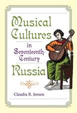 Musical Cultures in Seventeenth–Century Russia