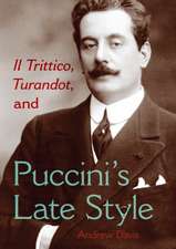 Il Trittico, Turandot, and Puccini`s Late Style