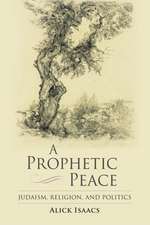 A Prophetic Peace – Judaism, Religion, and Politics