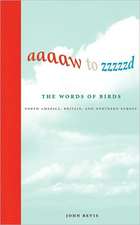 Aaaaw to Zzzzzd – The Words of Birds – North America, Britain, and Northern Europe