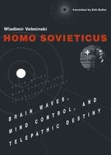 Homo Sovieticus – Brain Waves, Mind Control, and Telepathic Destiny