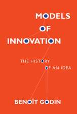 Models of Innovation – The History of an Idea