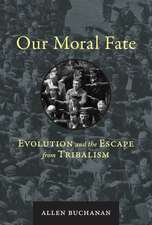 Our Moral Fate – Evolution and the Escape from Tribalism