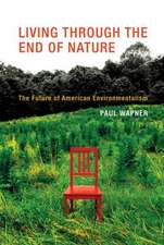 Living Through the End of Nature – The Future of American Environmentalism