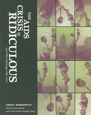 The AIDS Crisis is Ridiculous – and Other 1986–2003