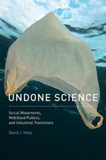 Undone Science – Social Movements, Mobilized Publics, and Industrial Transitions