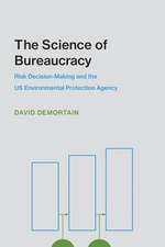 The Science of Bureaucracy – Risk Decision–Making and the US Environmental Protection Agency