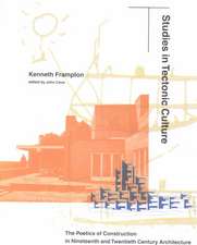 Studies in Tectonic Culture – The Poetics of Construction in Nineteenth and Twentieth Century Architecture