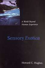 Sensory Exotica – A World Beyond Human Experience