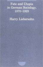 Fate and Utopia in German Sociology, 1870–1923