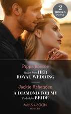 Roscoe, P: Stolen From Her Royal Wedding / A Diamond For My