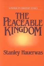 The Peaceable Kingdom – A Primer in Christian Ethics