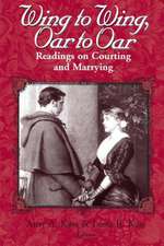 Wing to Wing, Oar to Oar – Readings on Courting and Marrying