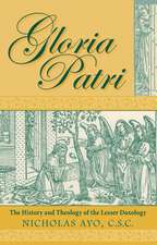 Gloria Patri – The History and Theology of the Lesser Doxology