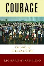 Courage – The Politics of Life and Limb