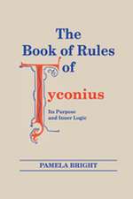 Book of Rules of Tyconius, The – Its Purpose and Inner Logic