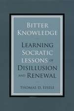 Bitter Knowledge – Learning Socratic Lessons of Disillusion and Renewal