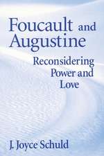 Foucault and Augustine – Reconsidering Power and Love