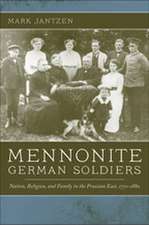 Mennonite German Soldiers – Nation, Religion, and Family in the Prussian East, 1772–1880