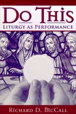 Do This – Liturgy as Performance