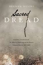 Sacred Dread – Raïssa Maritain, the Allure of Suffering, and the French Catholic Revival (1905–1944)