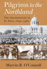 Pilgrims to the Northland – The Archdiocese of St. Paul, 1840–1962