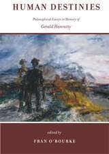 Human Destinies – Philosophical Essays in Memory of Gerald Hanratty