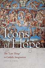 Icons of Hope – The "Last Things" in Catholic Imagination