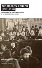 The Moscow Council (1917–1918) – The Creation of the Conciliar Institutions of the Russian Orthodox Church