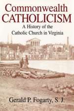 Commonwealth Catholicism – A History of the Catholic Church in Virginia