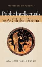 Public Intellectuals in the Global Arena – Professors or Pundits?