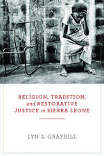 Religion, Tradition, and Restorative Justice in Sierra Leone