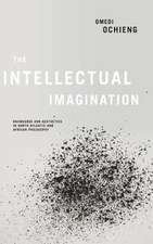 Intellectual Imagination – Knowledge and Aesthetics in North Atlantic and African Philosophy