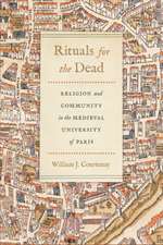 Rituals for the Dead – Religion and Community in the Medieval University of Paris