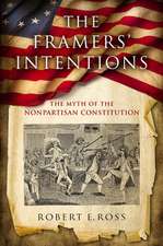 The Framers` Intentions – The Myth of the Nonpartisan Constitution