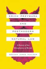 Erich Przywara and Postmodern Natural Law – A History of the Metaphysics of Morals