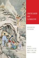 Confucianism and Catholicism – Reinvigorating the Dialogue