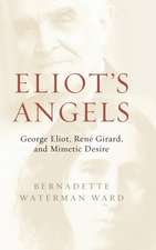 Eliot`s Angels – George Eliot, René Girard, and Mimetic Desire