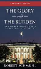 The Glory and the Burden – The American Presidency from the New Deal to the Present, Expanded Edition