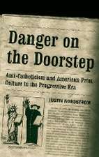 Danger on the Doorstep – Anti–Catholicism and American Print Culture in the Progressive Era