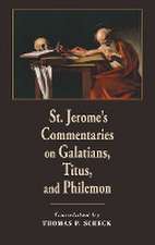 St. Jerome`s Commentaries on Galatians, Titus, and Philemon