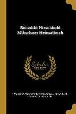 Benedikt Hirschbold Münchner Heimatbuch