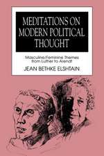 Meditations on Modern Political Thought – Masculine/Feminine Themes from Luther to Arendt