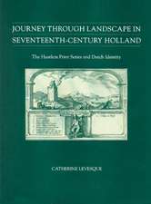 Journey through Landscape in Seventeenth–Century – The Haarlem Print Series and Dutch Identity