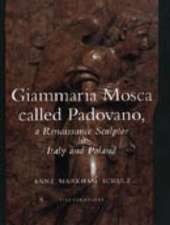 Giammaria Mosca called Padovano – A Renaissance Sculptor in Italy and Poland