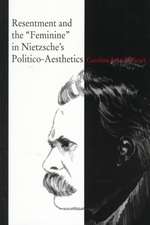 Resentment and the "Feminine" in Nietzsche′s Politico–Aesthetics