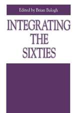 Integrating the Sixties – The Origins, Structures, and Legitimacy of Public Policy in a Turbulent Decade