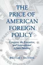 The Price of American Foreign Policy – Congress, the Executive, and International Affairs Funding