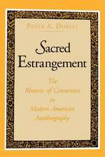 Sacred Estrangement – The Rhetoric of Conversion in Modern American Autobiography