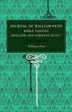 Journal of William Penn – While Visiting Holland and Germany, in 1677